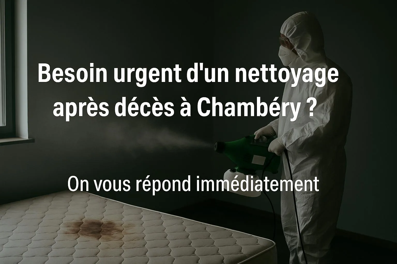 Besoin urgent d’un nettoyage après décès à Chambéry ? On vous répond immédiatement