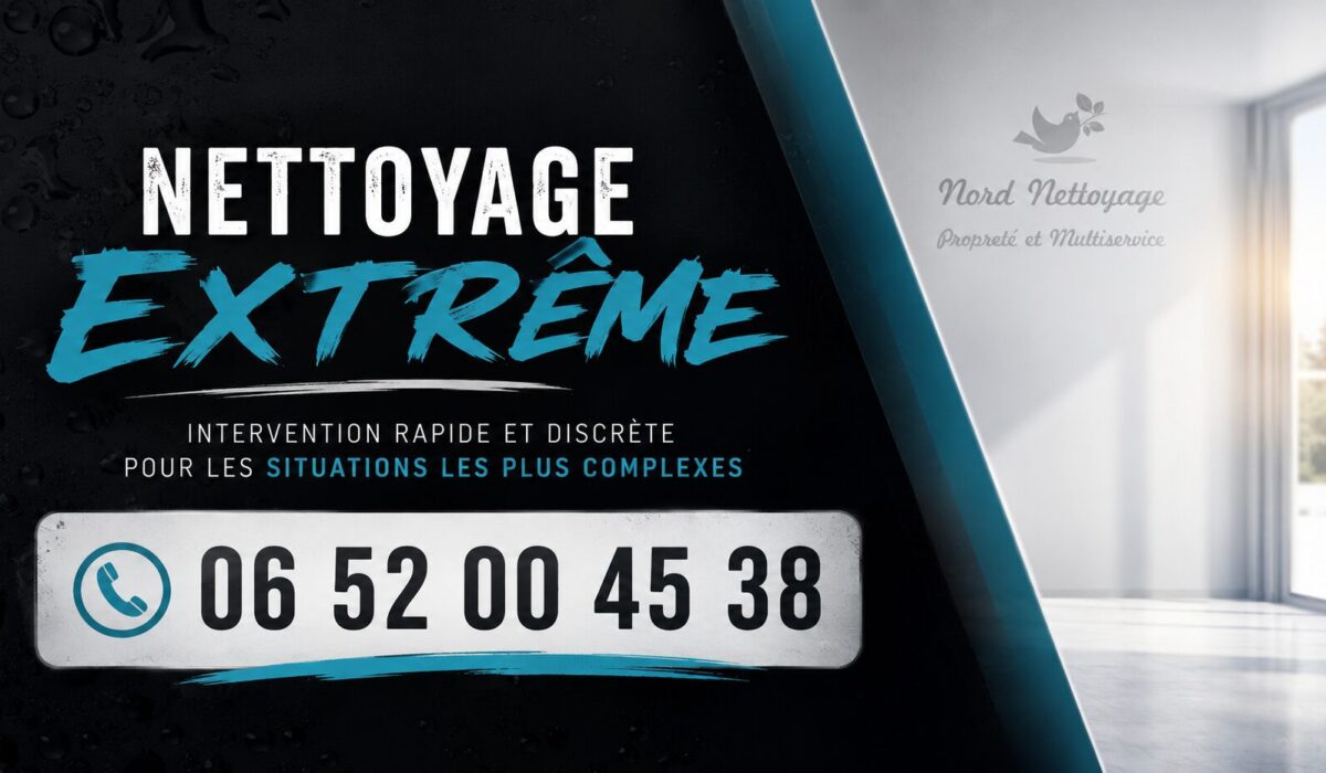 Nettoyage extrême professionnel avec intervention rapide et discrète dans les Hauts-de-France