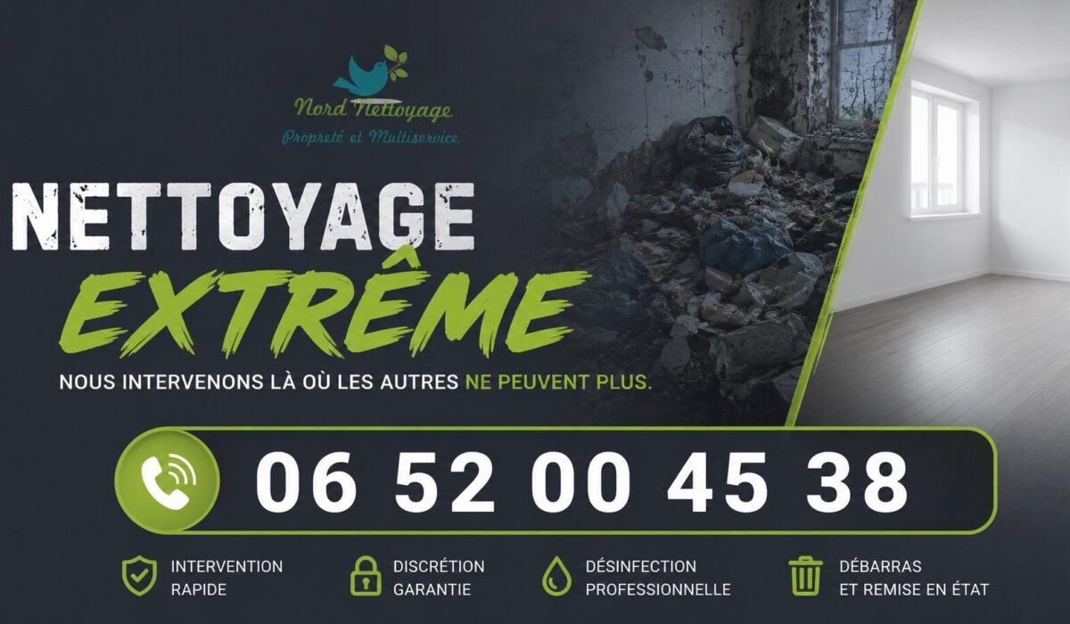 Nettoyage extrême professionnel avec intervention rapide et discrète, numéro 06 52 00 45 38, Nord Nettoyage.